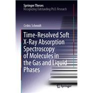 Time-Resolved Soft X-Ray Absorption Spectroscopy of Molecules in the Gas and Liquid Phases