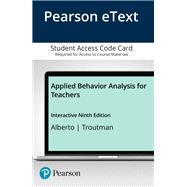 Applied Behavior Analysis for Teachers Interactive Ninth Edition, Enhanced Pearson eText -- Access Card