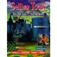 Selling Today : Building Quality Partnerships