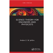 Science Theory for Engineers and Physicists
