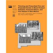 Thinning and Prescribed Fire and Projected Trends in Wood Product Potential, Financial Return, and Fire Hazard in New Mexico
