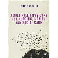 Adult Palliative care for Nursing, Health and Social Care
