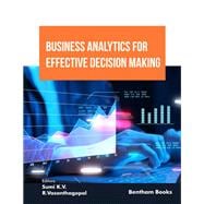 Business Analytics for Effective Decision Making