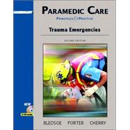 Paramedic Care: Principles and Practices, Volume 4: Trauma Emergencies