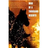 War of a Thousand Deserts : Indian Raids and the U. S. -Mexican War
