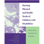 Meeting Physical and Health Needs of Children with Disabilities Teaching Student Participation and Management