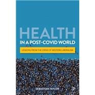 Health in a Post-COVID World Lessons from the Crisis of Western Liberalism