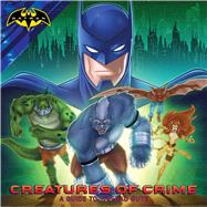 Creatures of Crime A Guide to the Bad Guys