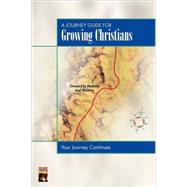 A Journey Guide for Growing Christians: The Journey Continues