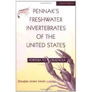 Pennak's Freshwater Invertebrates of the United States Porifera to Crustacea