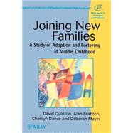 Joining New Families A Study of Adoption and Fostering in Middle Childhood