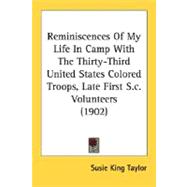 Reminiscences Of My Life In Camp With The Thirty-Third United States Colored Troops, Late First S.c. Volunteers