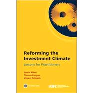 Reforming the Investment Climate : Lessons for Practitioners