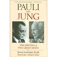 Pauli and Jung The Meeting of Two Great Minds