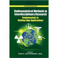 Radioanalytical Methods in Interdisciplinary Research Fundamentals in Cutting-Edge Applications