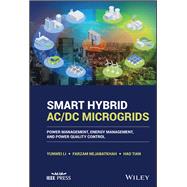 Smart Hybrid AC/DC Microgrids Power Management, Energy Management, and Power Quality Control