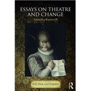 Essays on Theatre and Change: Towards a Poetics Of