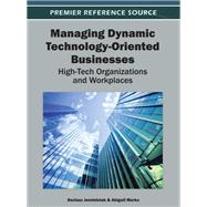 Managing Dynamic Technology-Oriented Businesses: High-Tech Organizations and Workplaces