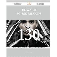 Edward Scissorhands: 130 Most Asked Questions on Edward Scissorhands - What You Need to Know