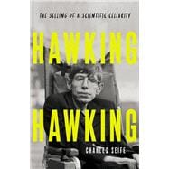 Hawking Hawking The Selling of a Scientific Celebrity