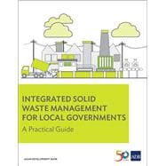 Integrated Solid Waste Management for Local Governments A Practical Guide