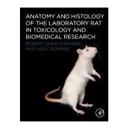 Anatomy and Histology of the Laboratory Rat in Toxicology and Biomedical Research