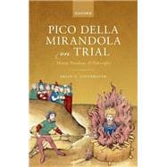 Pico della Mirandola on Trial Heresy, Freedom, and Philosophy