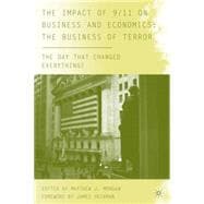 The Impact of 9/11 on Business and Economics: The Business of Terror The Day that Changed Everything?