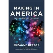 Making in America From Innovation to Market