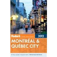 Fodor's Travel Intelligence 2012 Montreal & Quebec City