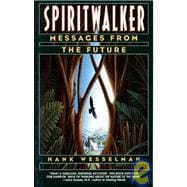 Spiritwalker Messages from the Future