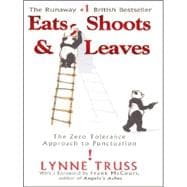 Eats, Shoots and Leaves : The Zero Tolerance Approach to Punctuation