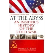 At the Abyss An Insider's History of the Cold War