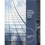Guide to Supporting Microsoft Private Clouds, International Edition, 1st Edition