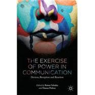The Exercise of Power in Communication Devices, Reception and Reaction