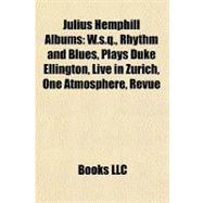 Julius Hemphill Albums : W. S. Q. , Rhythm and Blues, Plays Duke Ellington, Live in Zurich, One Atmosphere, Revue