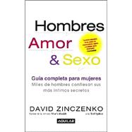 Hombres, Amor Y Sexo/ Men, Love & Sex: Guia Completa Para Mujeres/ the Complete User's Guide for Women