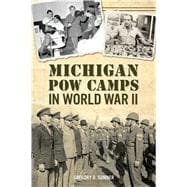 Michigan Pow Camps in World War II