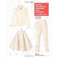 Flats: Technical Drawing for Fashion, second edition: A Complete Guide