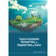 Progress in Environmental Assessment Policy, and Management Theory and Practice