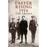 Easter Rising 1916 The Trials