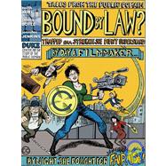 Bound by Law Tales from the Public Domain: By Day a Filmmaker, By Night She Fought for Fair Use!