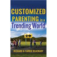 Customized Parenting in a Trending World