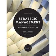 Strategic Management: A Dynamic Perspective - Concepts, First Canadian Edition