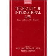 The Reality of International Law Essays in Honour of Ian Brownlie