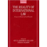 The Reality of International Law Essays in Honour of Ian Brownlie