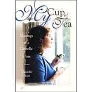 My Cup of Tea : Musings of a Catholic Mom