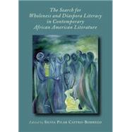 The Search for Wholeness and Diaspora Literacy in Contemporary African American Literature