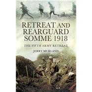 Retreat and Rearguard, Somme 1918