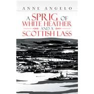 A Sprig of White Heather and a Scottish Lass book cover, ISBN 9781669888376